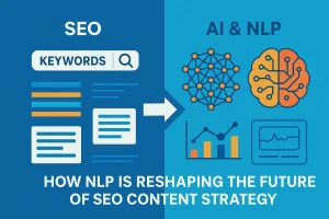 NLP Is Reshaping the Future of SEO Content Strategy